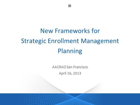 New Frameworks for Strategic Enrollment Management Planning