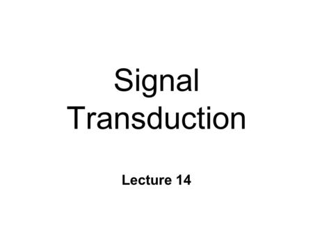 Signal Transduction Lecture 14. Ligands & Receptors n Ligand l Neurotransmitters & drugs n Receptor proteins l ligand binds to multiple receptors n Binding.