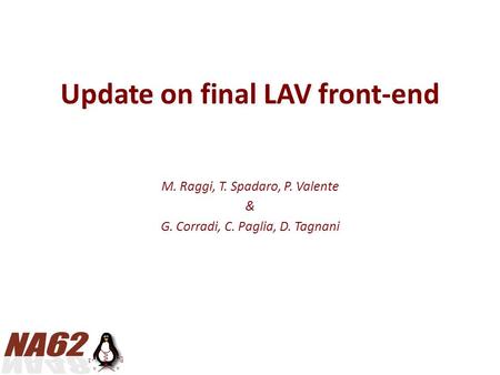 Update on final LAV front-end M. Raggi, T. Spadaro, P. Valente & G. Corradi, C. Paglia, D. Tagnani.