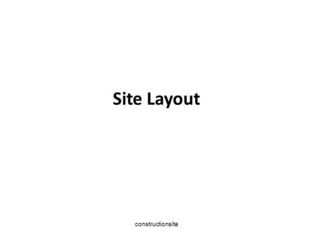 Site Layout constructionsite.
