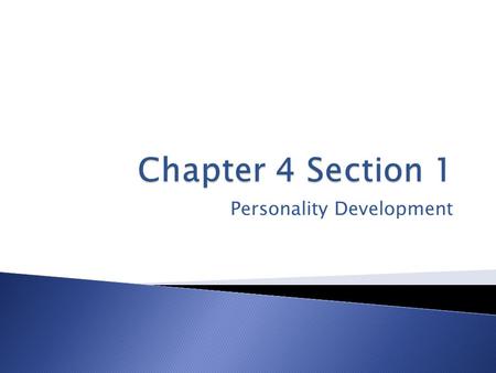 Personality Development.  Personality is the sum total of behaviors, attitudes, beliefs, and values that are characteristic of an individual. It determines.
