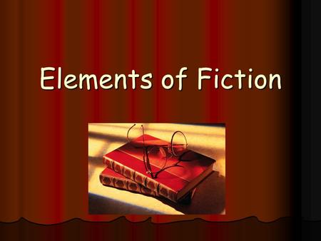 Elements of Fiction Fiction Writing that comes from an author’s imagination. Writing that comes from an author’s imagination. Realistic Fiction Realistic.