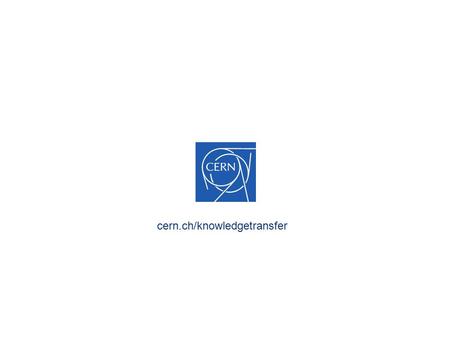 Cern.ch/knowledgetransfer. Knowledge Transfer | Accelerating Innovation Giovanni Anelli, CERN KT Training, 09.09.2014.