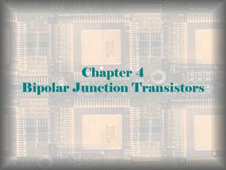 Chapter 4 Bipolar Junction Transistors