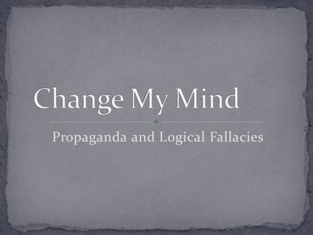 Propaganda and Logical Fallacies