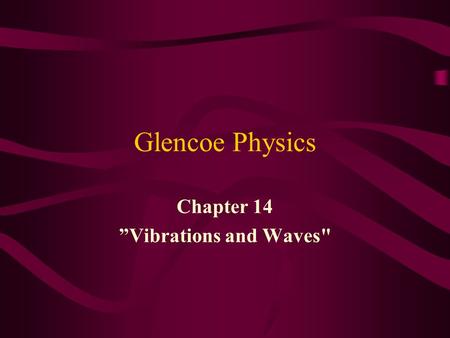 Chapter 14 ”Vibrations and Waves
