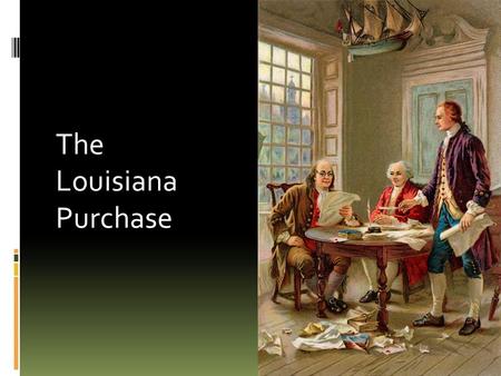 The Louisiana Purchase. Moving Westward  After we gained use of the Mississippi River through Pickney’s Treaty, thousands of settlers began moving westward.