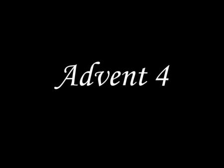 Advent 4. GOD WELCOMES US The virgin shall conceive and bear a son, and they shall name him Emmanuel, which means, 'God is with us.’ The Lord, our God,