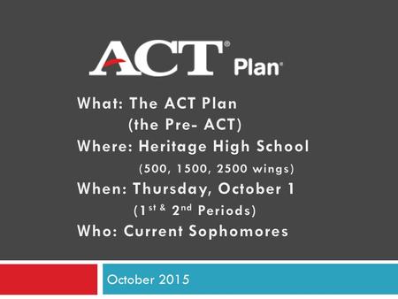 October 2015. What will everyone else do on 10/1?  Juniors will report to the auditorium at 7:25 am bell  9 th and 12 th graders will attend their1.