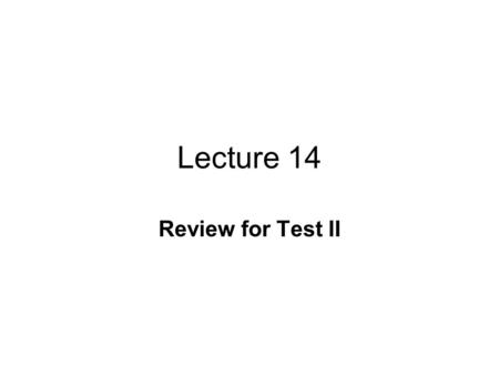 Lecture 14 Review for Test II. Rate = Derivative Rate, rate of change, rate of growth, rate of decay, velocity, etc The amount A(t) to which principal.