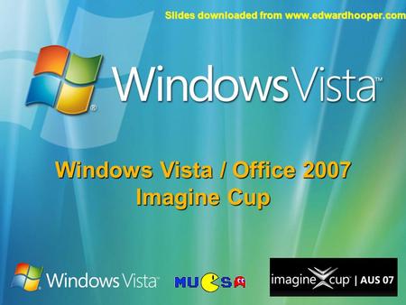 Windows Vista / Office 2007 Imagine Cup Slides downloaded from www.edwardhooper.com.