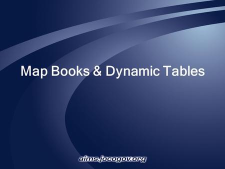 Map Books & Dynamic Tables
