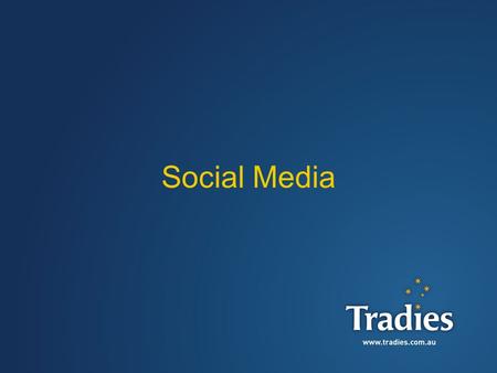 1 Social Media. 2 Goals Share Tradies personality Maintain a high people involvement Practice FISH! Increase awareness/exposure of Tradies Find out people’s.
