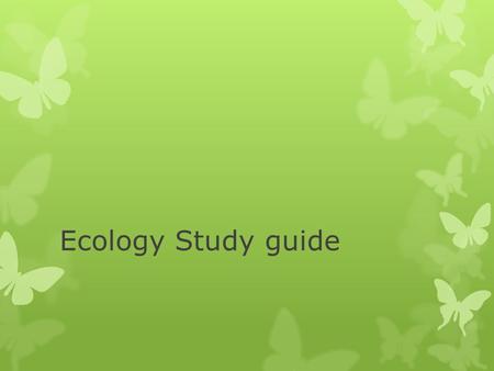 Ecology Study guide.