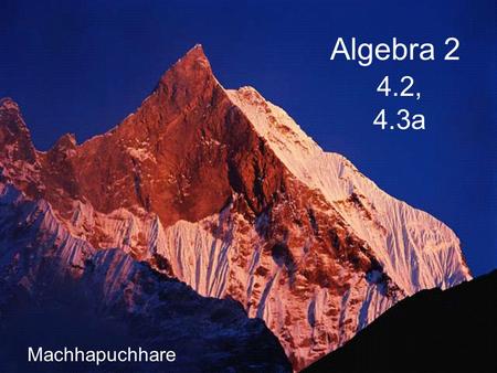 Algebra 2 4.2, 4.3a Machhapuchhare SAT Question: When it is 7:00 am in Seattle, it is 10:00 am in Philadelphia. A plane is scheduled to leave Philadelphia.