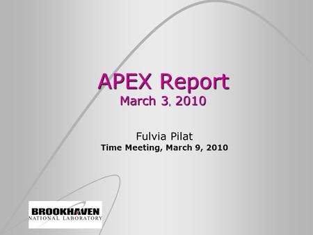 APEX Report March 3, 2010 Fulvia Pilat Time Meeting, March 9, 2010.