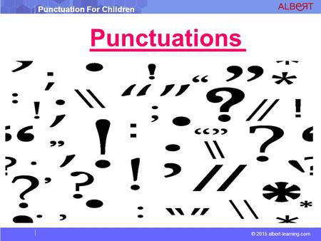 © 2015 albert-learning.com Punctuation For Children Punctuation Punctuations.