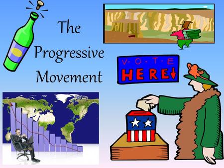 The Progressive Movement. In a Nutshell… Non-Progressives: Government is a Progressives: Government is a SHIELD to protect your rights SWORD to fight.