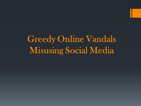 Greedy Online Vandals Misusing Social Media. NSEL Crisis  National Spot Exchange Limited (NSEL) crisis came to light on 31 st July 2013  When the exchange.