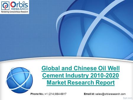 Global and Chinese Oil Well Cement Industry 2010-2020 Market Research Report Phone No.: +1 (214) 884-6817  id: