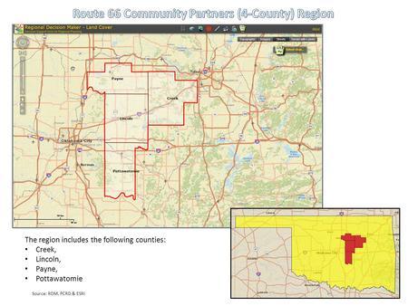 The region includes the following counties: Creek, Lincoln, Payne, Pottawatomie Source: RDM, PCRD & ESRI.