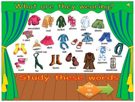 What are they wearing? Study these words