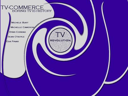 Digital TV Interactive TV T-Commerce Convergence of Internet, Broadband, and Television Technology DEFINITIONS.