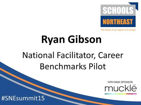 National Facilitator, Career Benchmarks Pilot #SNEsummit15 Ryan Gibson.