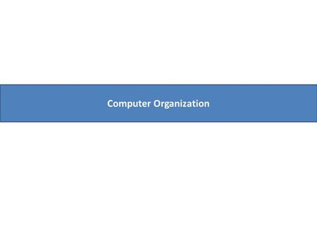 Computer Organization. The digital computer is a digital system that performs various computational tasks Digital computer use binary number system which.