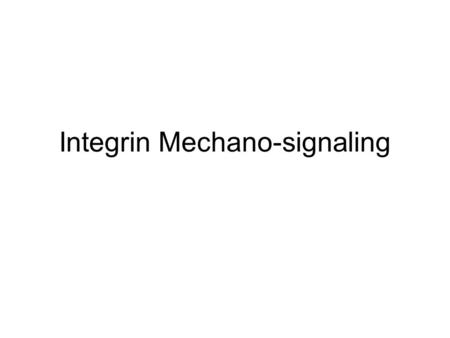 Integrin Mechano-signaling