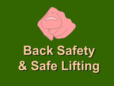 Back Safety & Safe Lifting
