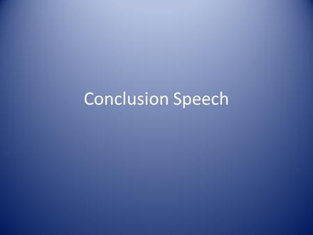 Conclusion Speech. Content Organization Pronunciation Handwriting.