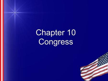 Chapter 10 Congress. Section 1—The National Legislature “Representative” Madison: “The first branch.” –“All legislative Powers herein granted shall be.