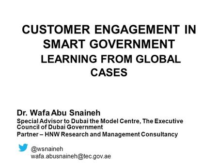 CUSTOMER ENGAGEMENT IN SMART GOVERNMENT LEARNING FROM GLOBAL CASES