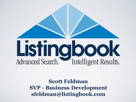 Scott Feldman SVP - Business Development