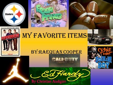 My Favorite Items By:Raequan Cooper. My Favorite NFL Player My favorite NFL player is Willie Parker because he plays the same position as me and play.