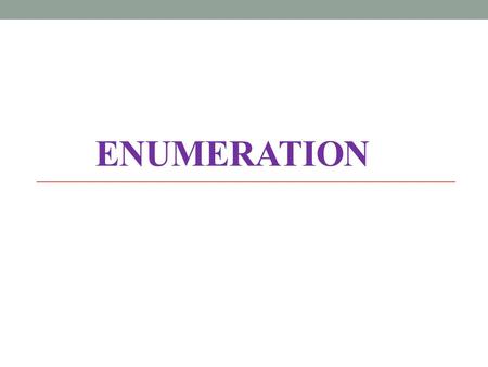 Enumeration.