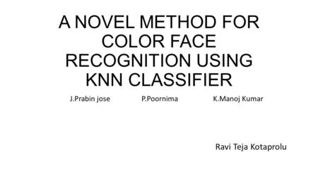 A NOVEL METHOD FOR COLOR FACE RECOGNITION USING KNN CLASSIFIER