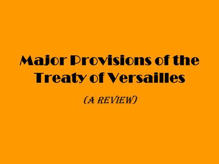 Major Provisions of the Treaty of Versailles (A review)