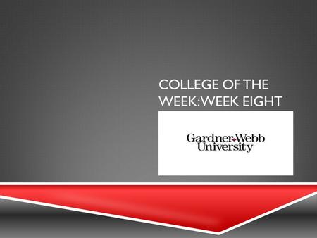 COLLEGE OF THE WEEK: WEEK EIGHT. DEMOGRAPHICS  Where: Boiling Springs, NC, 30 miles west of Charlotte  What: 4 year, Southern Baptist private College.