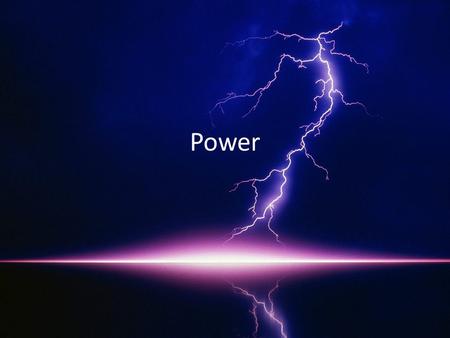 Power. Definition: The amount of energy converted to heat, light, sound or motion per unit of time Unit: Power is measured in watts (W) Naming: Named.
