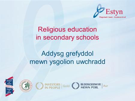 Religious education in secondary schools Addysg grefyddol mewn ysgolion uwchradd.