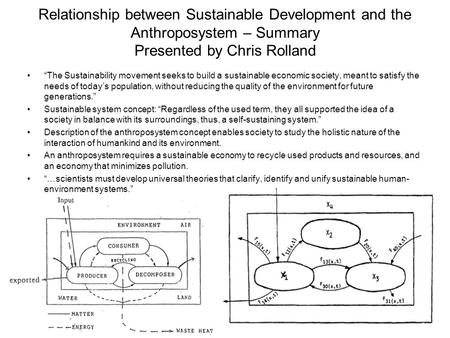 Relationship between Sustainable Development and the Anthroposystem – Summary Presented by Chris Rolland “The Sustainability movement seeks to build a.