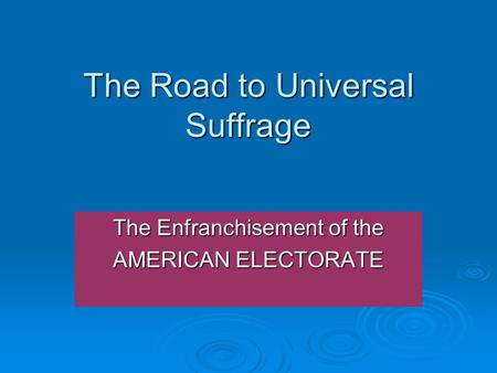 The Road to Universal Suffrage