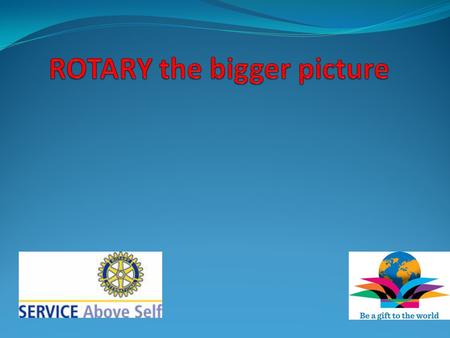 1.2 million Rotarians 34,700 Rotary clubs 1.2 million Rotarians 34,700 Rotary clubs 13,200 Rotaract clubs.