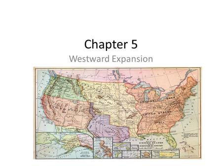Chapter 5 Westward Expansion. Cultures Clash on the Prairie Culture of Indians vs Settles Why would the cultures clash? What did they clash over? What.