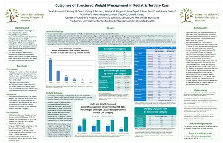 Results Service Utilization Weight Outcomes Outcomes of Structured Weight Management in Pediatric Tertiary Care Sarah E Hampl 1,2, Kelsey M Dean 2, Kelsey.