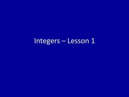Integers – Lesson 1.  watch?v=m94WTZP14SA Colin Dodds - Number Types (Math Song)