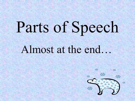 Parts of Speech Almost at the end…. Conjunctions A conjunction is a word that joins words or groups of words.