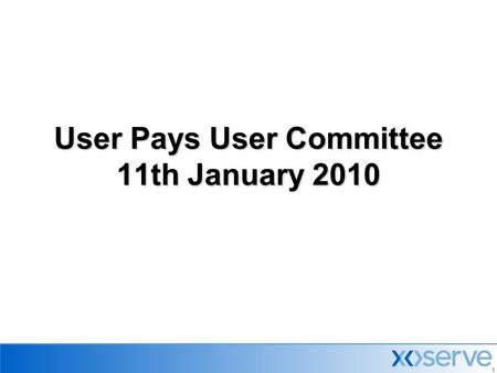 11 User Pays User Committee 11th January 2010. 2 Agenda  Minutes & Actions from previous meeting  Agency Charging Statement Update  Change Management.